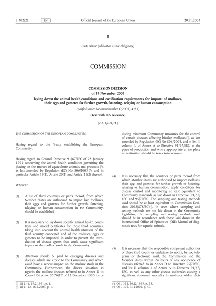 2003/804/EC: Commission Decision of 14 November 2003 laying down the animal health conditions and certification requirements for imports of molluscs, their eggs and gametes for further growth, fattening, relaying or human consumption (Text with EEA relevance) (notified under document number C(2003) 4153) (repealed)