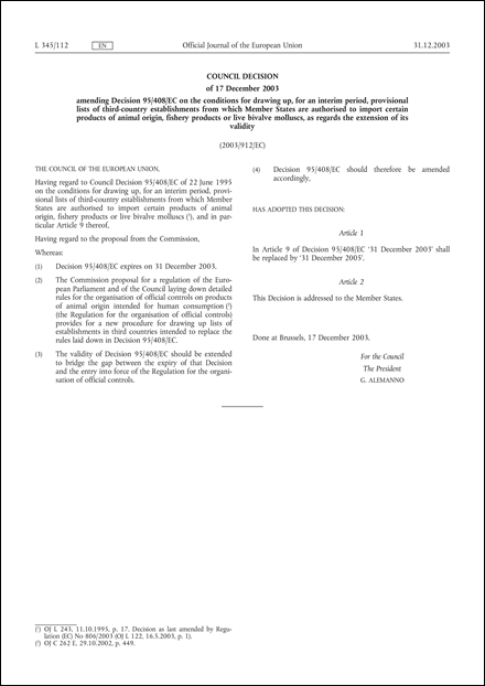 2003/912/EC: Council Decision of 17 December 2003 amending Decision 95/408/EC on the conditions for drawing up, for an interim period, provisional lists of third-country establishments from which Member States are authorised to import certain products of animal origin, fishery products or live bivalve molluscs, as regards the extension of its validity