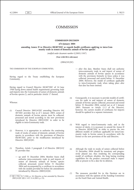 2004/101/EC: Commission Decision of 6 January 2004 amending Annex D to Directive 88/407/EEC as regards health certificates applying to intra-Community trade in semen of domestic animals of bovine species (Text with EEA relevance) (notified under document number C(2003) 5307)