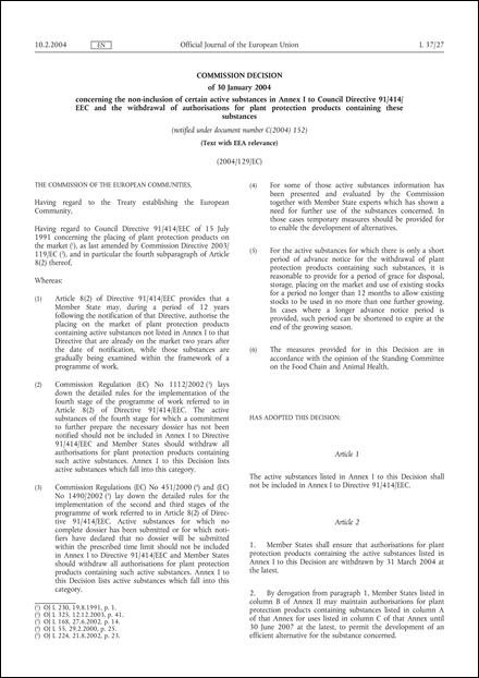2004/129/EC: Commission Decision of 30 January 2004 concerning the non-inclusion of certain active substances in Annex I to Council Directive 91/414/EEC and the withdrawal of authorisations for plant protection products containing these substances (Text with EEA relevance) (notified under document number C(2004) 152)