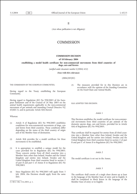 2004/203/EC: Commission Decision of 18 February 2004 establishing a model health certificate for non-commercial movements from third countries of dogs, cats and ferrets (Text with EEA relevance) (notified under document number C(2004) 432) (repealed)