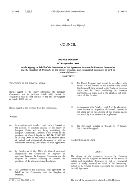 2005/794/EC: Council Decision of 20 September 2005 on the signing, on behalf of the Community, of the Agreement between the European Community and the Kingdom of Denmark on the service of judicial and extrajudicial documents in civil or commercial matters
