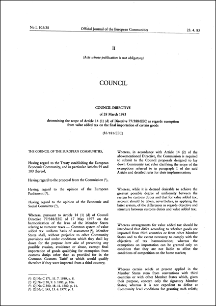 Council Directive 83/181/EEC of 28 March 1983 determining the scope of Article 14 (1) (d) of Directive 77/388/EEC as regards exemption from value added tax on the final importation of certain goods (repealed)