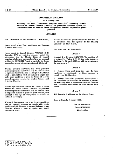 Commission Directive 89/93/EEC of 5 January 1989 amending the Fifth Commission Directive 88/271/EEC amending certain Annexes to Council Directive 77/93/EEC on protective measures against the introduction into the Member States of organisms harmful to plants or plant products