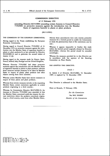 Commission Directive 90/113/EEC of 19 February 1990 amending Directive 88/272/EEC amending certain Annexes to Council Directive 77/93/EEC on protective measures against the introduction into the Member States of organisms harmful to plants or plant products