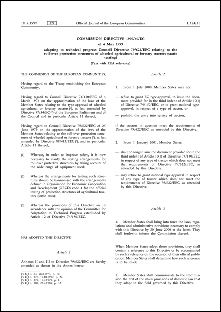 Commission Directive 1999/40/EC of 6 May 1999 adapting to technical progress Council Directive 79/622/EEC relating to the roll-over protection structures of wheeled agricultural or forestry tractors (static testing) (Text with EEA relevance)