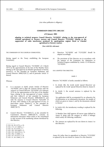 Commission Directive 2001/3/EC of 8 January 2001 adapting to technical progress Council Directive 74/150/EEC relating to the type-approval of wheeled agricultural or forestry tractors and Council Directive 75/322/EEC relating to the suppression of radio interference produced by spark-ignition engines fitted to wheeled agricultural or forestry tractors (Text with EEA relevance)