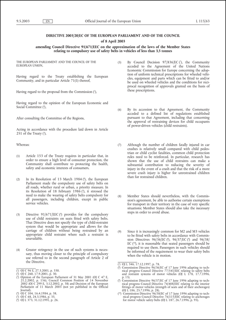 Directive 2003/20/EC of the European Parliament and of the Council of 8 April 2003 amending Council Directive 91/671/EEC on the approximation of the laws of the Member States relating to compulsory use of safety belts in vehicles of less than 3,5 tonnes