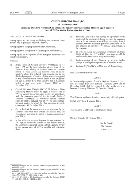 Council Directive 2004/15/EC of 10 February 2004 amending Directive 77/388/EEC to extend the facility allowing Member States to apply reduced rates of VAT to certain labour-intensive services