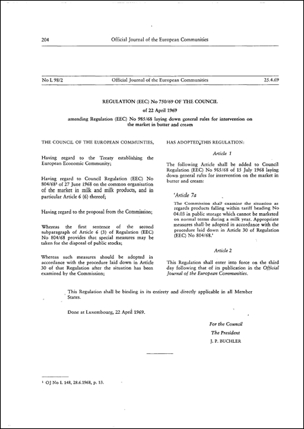 Regulation (EEC) No 750/69 of the Council of 22 April 1969 amending Regulation (EEC) No 985/68 laying down general rules for intervention on the market in butter and cream