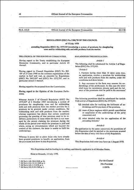 Regulation (EEC) No 1386/70 of the Council of 13 July 1970 amending Regulation (EEC) No 1975/69 introducing a system of premiums for slaughtering cows and for withholding milk and milk products from the market