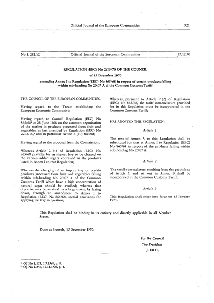 Regulation (EEC) No 2613/70 of the Council of 15 December 1970 amending Annex I to Regulation (EEC) No 865/68 in respect of certain products falling within sub-heading No 20.07 A of the Common Customs Tariff