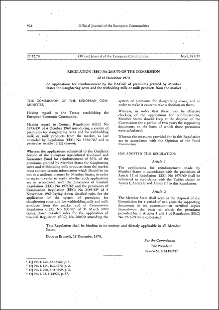Regulation (EEC) No 2615/70 of the Commission of 18 December 1970 on applications for reimbursement by the EAGGF of premiums granted by the Member States for slaughtering cows and for withholding milk or milk products from the market