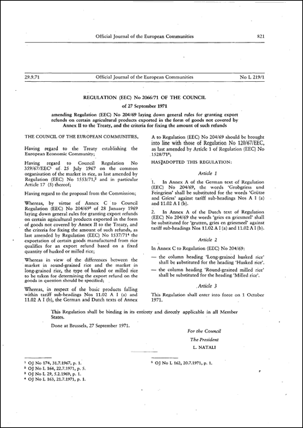 Regulation (EEC) No 2066/71 of the Council of 27 September 1971 amending Regulation (EEC) No 204/69 laying down general rules for granting export refunds on certain agricultural products exported in the form of goods not covered by Annex II to the Treaty, and the criteria for fixing the amount of such refunds