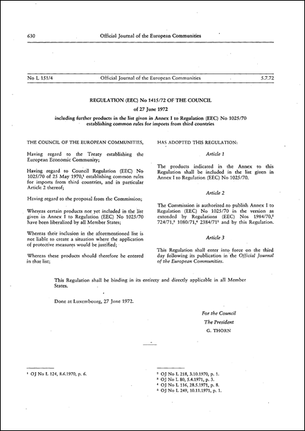 Regulation (EEC) No 1415/72 of the Council of 27 June 1972 including further products in the list given in Annex I to Regulation (EEC) No 1025/70 establishing common rules for imports from third countries