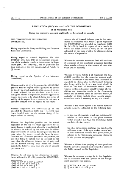 Regulation (EEC) No 3162/73 of the Commission of 22 November 1973 fixing the corrective amount applicable to the refund on cereals