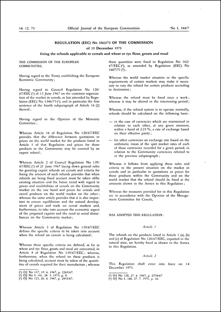 Regulation (EEC) No 3362/73 of the Commission of 13 December 1973 fixing the refunds applicable to cereals and wheat or rye flour, groats and meal