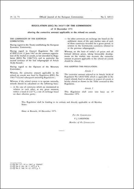 Regulation (EEC) No 3403/73 of the Commission of 18 December 1973 altering the corrective amount applicable to the refund on cereals