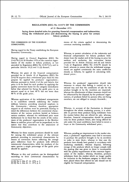 Regulation (EEC) No 3559/73 of the Commission of 21 December 1973 laying down detailed rules for granting financial compensation and indemnities, fixing the withdrawal prices and determining the buying in price for certain fishery products