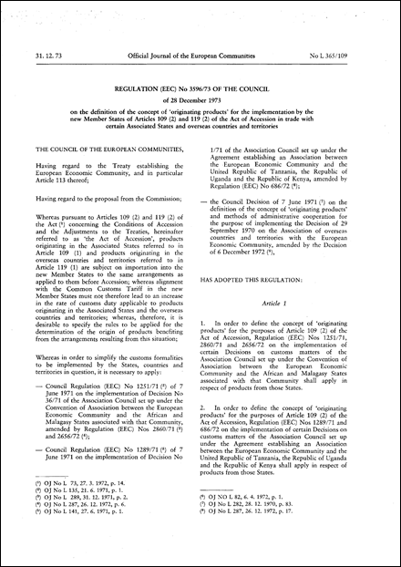 Regulation (EEC) No 3596/73 of the Council of 28 December 1973 on the definition of the concept of 'originating products' for the implementation by the new Member States of Articles 109 (2) and 119 (2) of the Act of Accession in trade with certain Associated States and overseas countries and territories