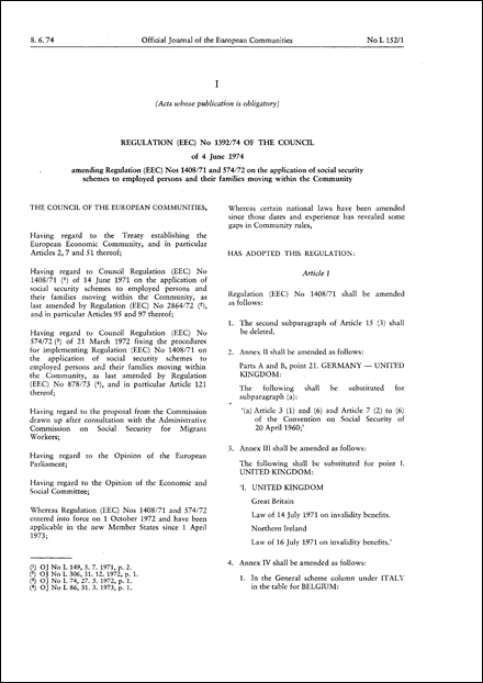 Regulation (EEC) No 1392/74 of the Council of 4 June 1974 amending Regulation (EEC) Nos 1408/71 and 574/72 on the application of social security schemes to employed persons and their families moving within the Community