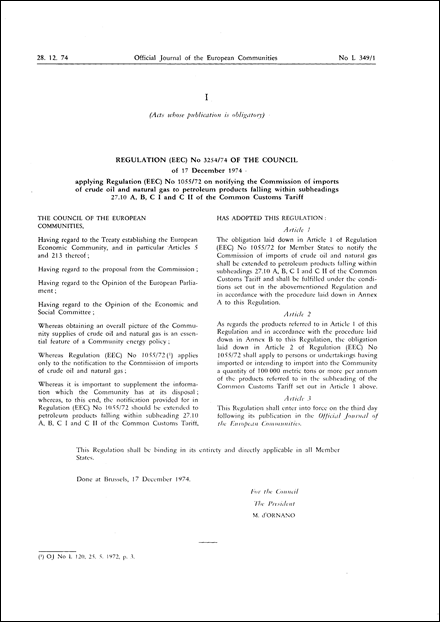 Regulation (EEC) No 3254/74 of the Council of 17 December 1974 applying Regulation (EEC) No 1055/72 on notifying the Commission of imports of crude oil and natural gas to petroleum products falling within subheadings 27.10 A, B, C I and C II of the Common Customs Tariff