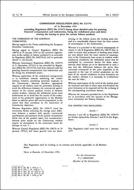 Commission Regulation (EEC) No 3127/76 of 16 December 1976 amending Regulation (EEC) No 3559/73 laying down detailed rules for granting financial compensation and idemnities, fixing the withdrawal price and determining the buying-in price for certain fishery products