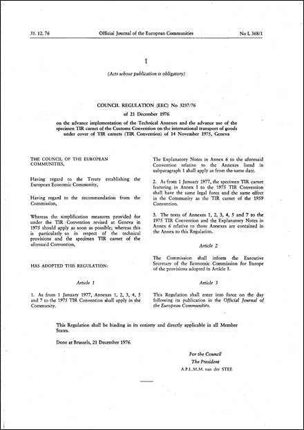 Council Regulation (EEC) No 3237/76 of 21 December 1976 on the advance implementation of the Technical Annexes and the advance use of the specimen TIR carnet of the Customs Convention on the international transport of goods under cover of TIR carnets (TIR Convention) of 14 November 1975, Geneva