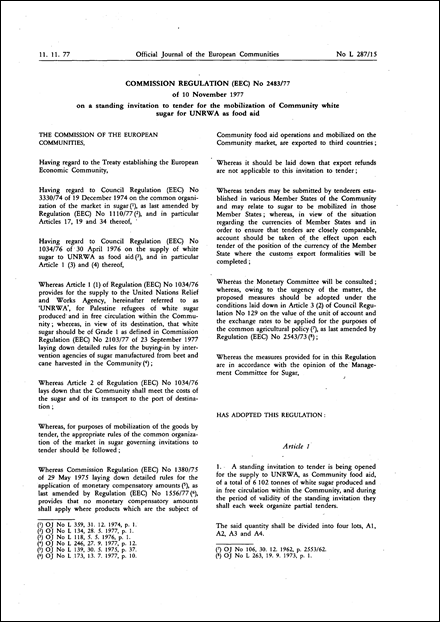 Commission Regulation (EEC) No 2483/77 of 10 November 1977 on a standing invitation to tender for the mobilization of Community white sugar for UNRWA as food aid