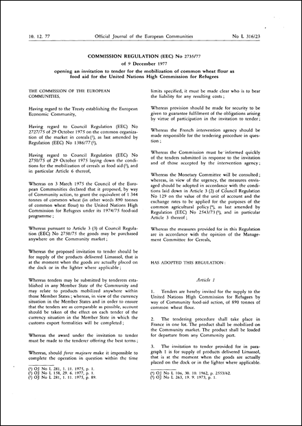 Commission Regulation (EEC) No 2735/77 of 9 December 1977 opening an invitation to tender for the mobilization of common wheat flour as food aid for the United Nations High Commission for Refugees