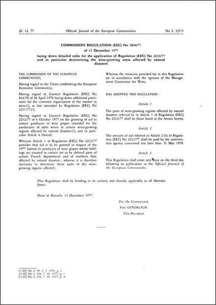 Commission Regulation (EEC) No 2834/77 of 15 December 1977 laying down detailed rules for the application of Regulation (EEC) No 2212/77 and in particular determining the wine-growing areas affected by natural disasters