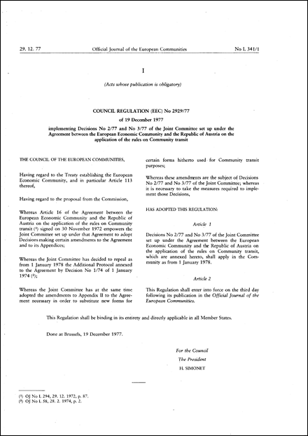 Council Regulation (EEC) No 2929/77 of 19 December 1977 implementing Decisions No 2/77 and No 3/77 of the Joint Committee set up under the Agreement between the European Economic Community and the Republic of Austria on the application of the rules on Community transit