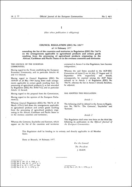 Council Regulation (EEC) No 328/77 of 14 February 1977 amending the list of the countries and territories in Regulation (EEC) No 706/76 on the arrangements applicable to agricultural products and certain goods resulting from the processing of agricultural products originating in the African, Caribbean and Pacific States or in the overseas countries and territories