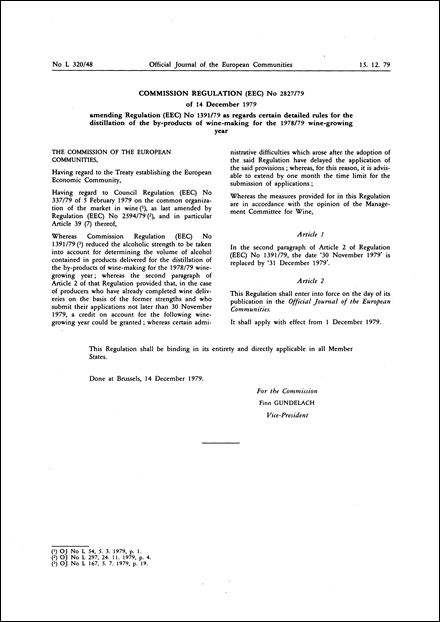 Commission Regulation (EEC) No 2827/79 of 14 December 1979 amending Regulation (EEC) No 1391/79 as regards certain detailed rules for the distillation of the by-products of wine-making for the 1978/79 wine-growing year