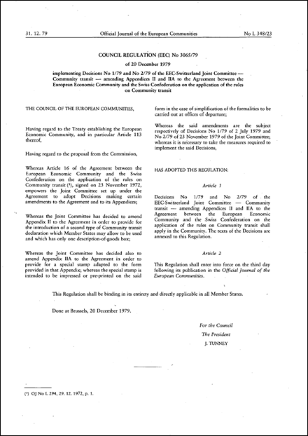 Council Regulation (EEC) No 3065/79 of 20 December 1979 implementing Decisions No 1/79 and No 2/79 of the EEC- Switzerland Joint Committee - Community transit - amending Appendices II and IIA to the Agreement between the European Economic Community and the Swiss Confederation on the application of the rules on Community transit