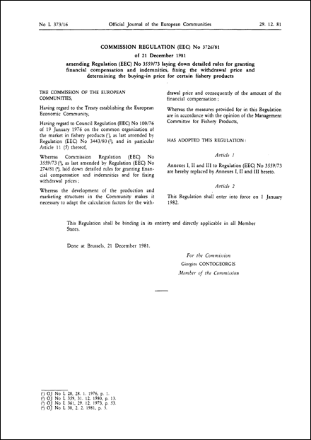 Commission Regulation (EEC) No 3726/81 of 21 December 1981 amending Regulation (EEC) No 3559/73 laying down detailed rules for granting financial compensation and indemnities, fixing the withdrawal price and determining the buying-in price for certain fishery products