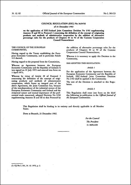 Council Regulation (EEC) No 3629/82 of 21 December 1982 on the application of EEC-Iceland Joint Committee Decision No 2/82 supplementing Annexes II and III to Protocol 3 concerning the definition of the concept of originating products and methods of administrative cooperation by the addition of alternative percentage rules for the products of Chapters 84 to 92 of the Customs Cooperation Council Nomenclature