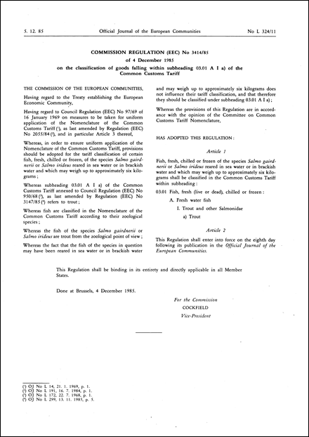 Commission Regulation (EEC) No 3414/85 of 4 December 1985 on the classification of goods falling within subheading 03.01 A I a) of the Common Customs Tariff