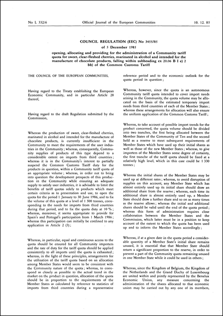 Council Regulation (EEC) No 3455/85 of 5 December 1985 opening, allocating and providing for the administration of a Community tariff quota for sweet, clear-fleshed cherries, marinated in alcohol and intended for the manufacture of chocolate products, falling within subheading ex 20.06 B I e) 2 bb) of the Common Customs Tariff