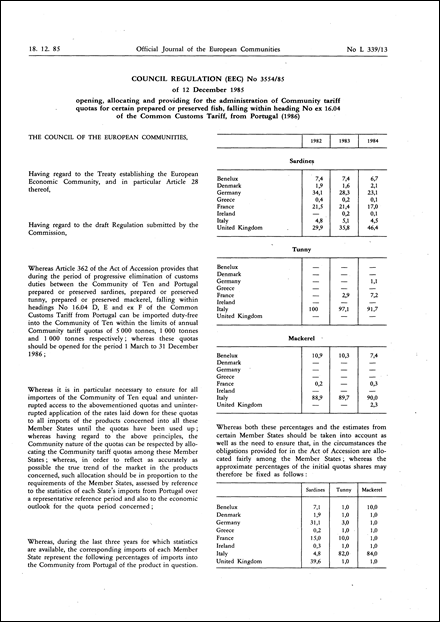 Council Regulation (EEC) No 3554/85 of 12 December 1985 opening, allocating and providing for the administration of Community tariff quotas for certain prepared or preserved fish, falling within heading No ex 16.04 of the Common Customs Tariff, from Portugal (1986)