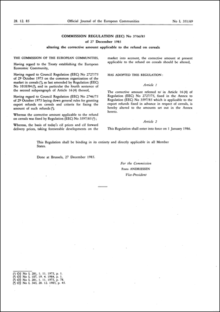 Commission Regulation (EEC) No 3706/85 of 27 December 1985 altering the corrective amount applicable to the refund on cereals