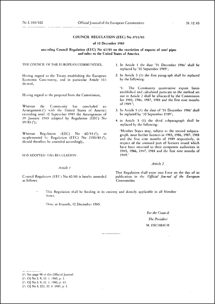 Council Regulation (EEC) No 3711/85 of 10 December 1985 amending Council Regulation (EEC) No 60/85 on the restriction of exports of steel pipes and tubes to the United States of America