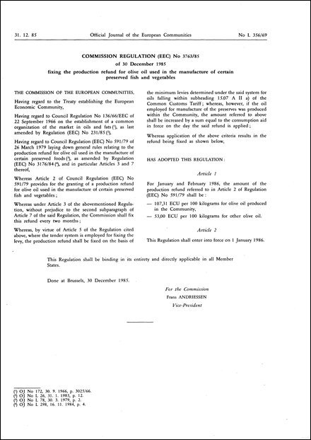 Commission Regulation (EEC) No 3763/85 of 30 December 1985 fixing the production refund for olive oil used in the manufacture of certain preserved fish and vegetables