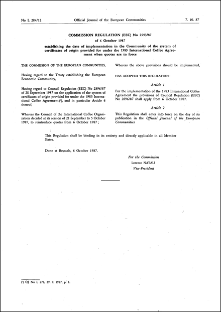 Commission Regulation (EEC) No 2993/87 of 6 October 1987 establishing the date of implementation in the Community of the system of certificates of origin provided for under the 1983 International Coffee Agreement when quotas are in force