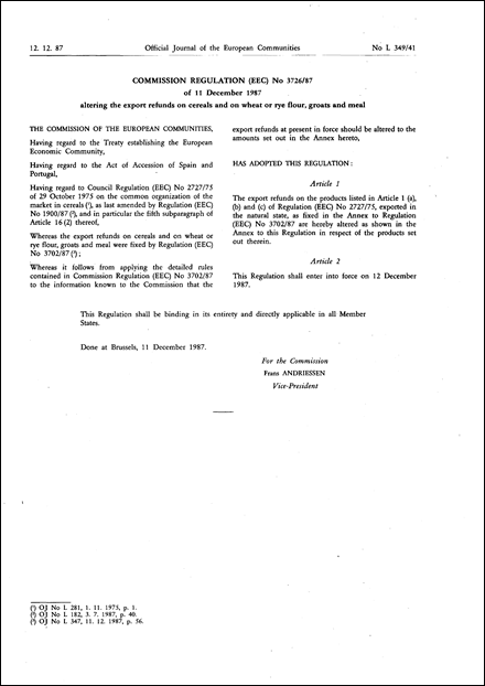 Commission Regulation (EEC) No 3726/87 of 11 December 1987 altering the export refunds on cereals and on wheat or rye flour, groats and meal