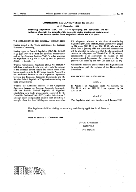 Commission Regulation (EEC) No 3886/88 of 13 December 1988 amending Regulation (EEC) No 1368/88 specifying the conditions for the inclusion of certain live animals of the domestic bovine species and certain meat of the bovine species from Yugoslavia within the CN codes