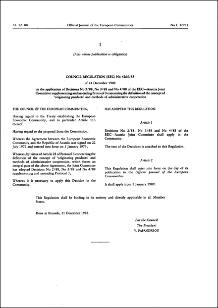 Council Regulation (EEC) No 4265/88 of 21 December 1988 on the application of Decisions No 2/88, No 3/88 and No 4/88 of the EEC-Austria Joint Committee supplementing and amending Protocol 3 concerning the definition of the concept of ' originating products' and methods of administrative cooperation