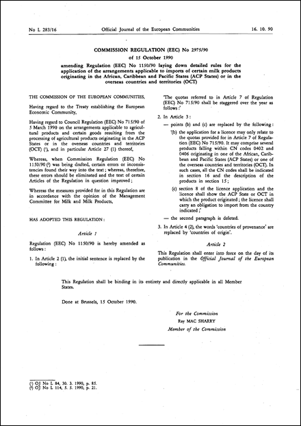 Commission Regulation (EEC) No 2975/90 of 15 October 1990 amending regulation (EEC) No 1150/90 laying down detailed rules for the application of the arrangements applicable to imports of certain milk products originating in the African, Caribbean and pacific states (acp states) or in the overseas countries and territories (oct)