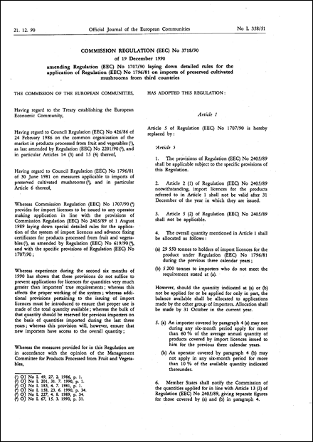 Commission Regulation (EEC) No 3718/90 of 19 December 1990 amending Regulation (EEC) No 1707/90 laying down detailed rules for the application of Regulation (EEC) No 1796/81 on imports of preserved cultivated mushrooms from third countries