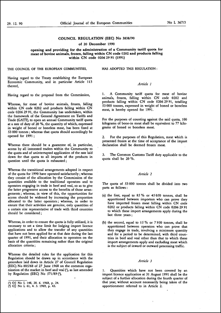 Council Regulation (EEC) No 3838/90 of 20 December 1990 opening and providing for the administration of a Community tariff quota for meat of bovine animals, frozen, falling within CN code 0202 and products falling within CN code 0206 29 91 (1991)